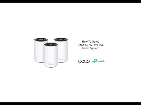 Official TP-Link Deco XE75 Wi-Fi 6E Mesh setup tutorial — TP-Link